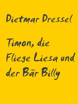 cover image of Timon, die Fliege Liesa und der Bär Billy